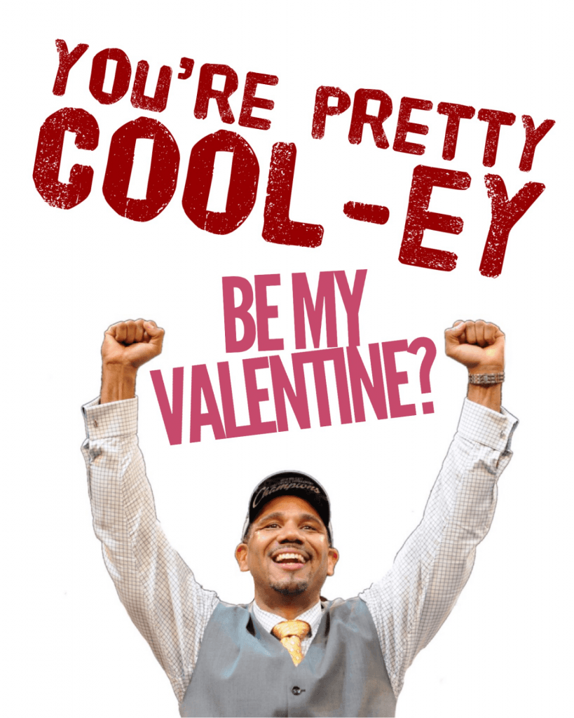 You're pretty Cool-ey. Be my valentine?
