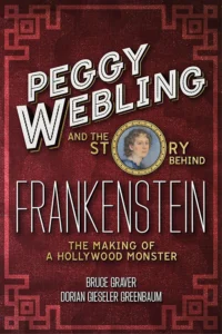 Book cover: Peggy Webling and the Story Behind Frankenstein by Bruce Graver, Ph.D., professor of English.